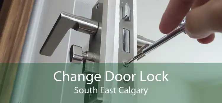 Change Door Lock South East Calgary