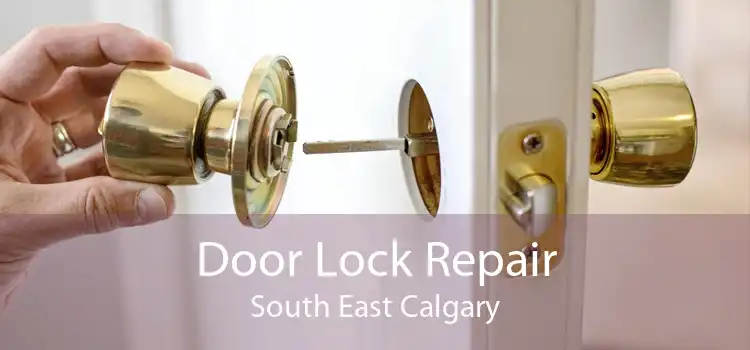 Door Lock Repair South East Calgary