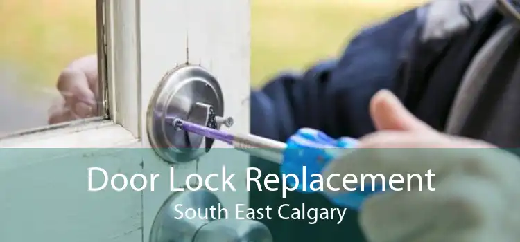Door Lock Replacement South East Calgary