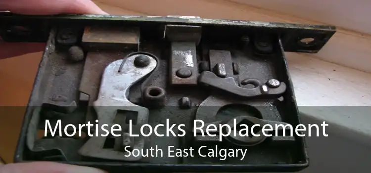 Mortise Locks Replacement South East Calgary